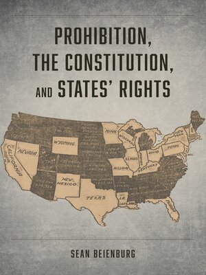 cover image of Prohibition, the Constitution, and States' Rights